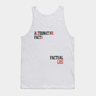 Alternative Facts Factual Lies - (Custom Fonts Avaliable - See Description) Tank Top